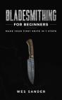 Bladesmithing For Beginners: Make Your F - Preview