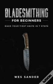Capa do artigo Bladesmithing For Beginners: Make Your F