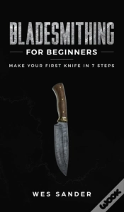 Capa do artigo Bladesmithing For Beginners: Make Your F