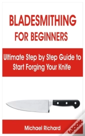 Bladesmithing For Beginners