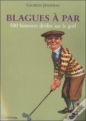 Capa do artigo Blagues À Par ; 500 Histoires Drôles Sur Le Golf