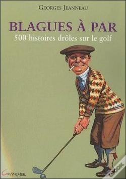 Capa do artigo Blagues À Par ; 500 Histoires Drôles Sur Le Golf
