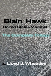 Blain Hawk U.S. Marshal The Complete Trilogy