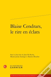 Blaise Cendrars, Le Rire En Éclats