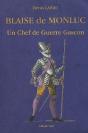 Blaise De Monluc ; Un Chef De Guerre Gascon - Preview