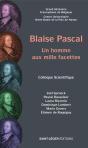 Blaise Pascal : Un Homme Aux Mille Facettes Colloque Scientifique - Preview