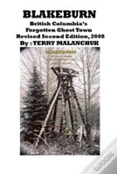 Blakeburn-British Columbia'S Forgotten Ghost Town-Revised Second Edition