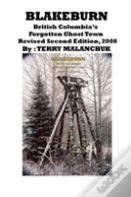 Blakeburn-British Columbia'S Forgotten Ghost Town-Revised Second Edition