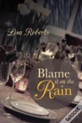 Blame It On The Rain
