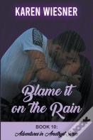 Blame It On The Rain