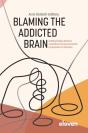Blaming The Addicted Brain - Preview