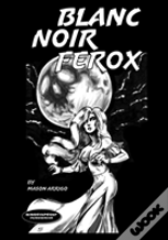 Blanc Noir Ferox