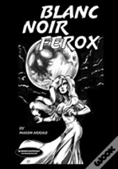 Blanc Noir Ferox