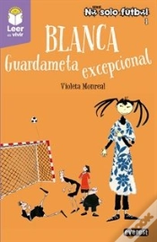 Capa do artigo Blanca. Guardameta Excepcional