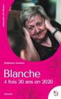 Blanche, 4 Fois 20 Ans En 2020 - Preview