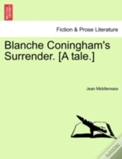 Capa do artigo Blanche Coningham'S Surrender. (A Tale.)