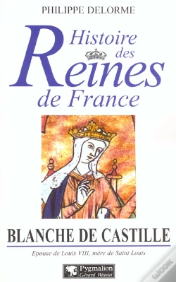 Capa do artigo Blanche De Castille ; Histoire Des Reines De France