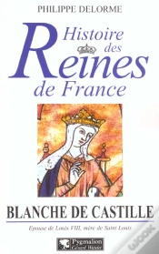 Capa do artigo Blanche De Castille ; Histoire Des Reines De France