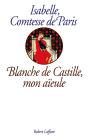 Blanche De Castille Mon Aieule - Preview