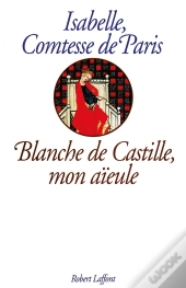 Blanche De Castille Mon Aieule