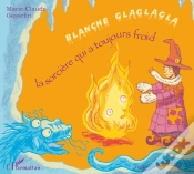 Capa do artigo Blanche Glaglaga, La Sorcière Qui A Toujours Froid