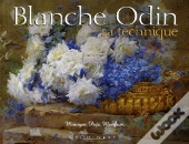 Blanche Odin, Sa Technique