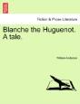 Blanche The Huguenot. A Tale. - Preview