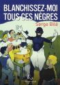 Blanchissez-Moi Tous Ces Nègres - Preview