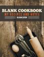 Blank Cookbook My Recipes And Notes: Big Book Edition - Preview