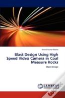 Blast Design Using High Speed Video Camera In Coal Measure Rocks