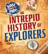Blast Through The Past: An Intrepid History Of Explorers