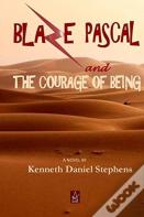 Blaze Pascal And The Courage Of Being