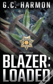 Blazer: Loaded: A Cop Thriller