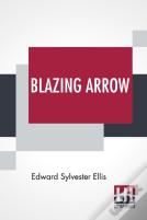 Blazing Arrow