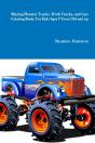 Blazing Monster Trucks, Work Trucks, And - Preview