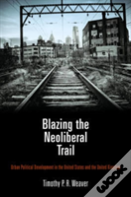 Blazing The Neoliberal Trail