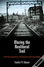 Blazing The Neoliberal Trail