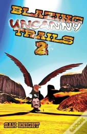 Blazing Uncanny Trails 2
