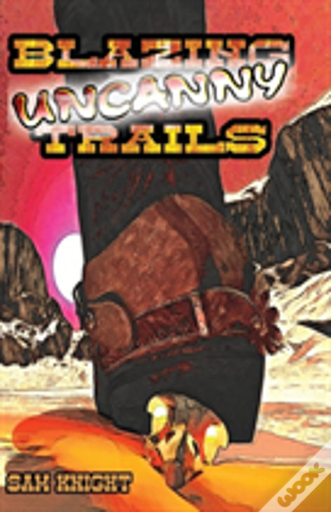 Blazing Uncanny Trails