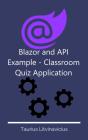 Blazor And Api Example - Classroom Quiz Application - Preview