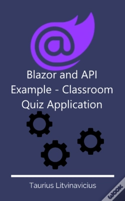 Capa do artigo Blazor And Api Example - Classroom Quiz Application
