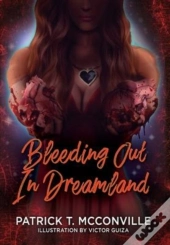 Bleeding Out In Dreamland