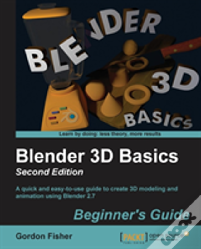 Blender 3d Basics: Second Edition