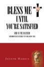 Bless Me Until You'Re Satisfied: God Is - Preview