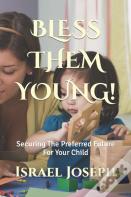 Bless Them Young!