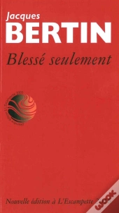 Blessé Seulement