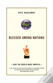 Capa do artigo Blessed Among Nations: How The World Made America