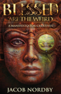 Blessed Are The Weird: A Manifesto For Creatives