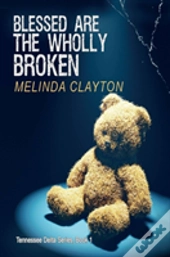 Blessed Are The Wholly Broken