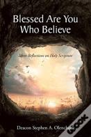 Blessed Are You Who Believe